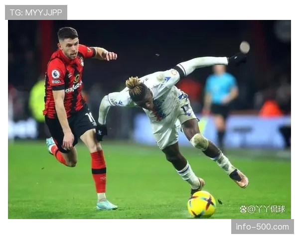 英超焦点战水晶宫欲止颓势伯恩茅斯力拼延续六轮不败强势